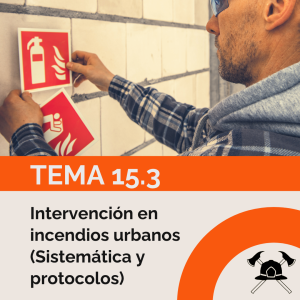 Tema 15.3: Intervención en incendios urbanos (Sistemática general de actuación)