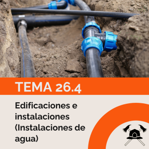 Tema 26.4: Edificaciones e instalaciones (Instalaciones de agua)